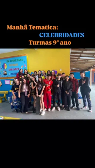Manhã Tematica: CELEBRIDADES/ turmas de 9ⁿano
